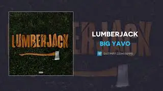 Big Yavo - Lumberjack (AUDIO)