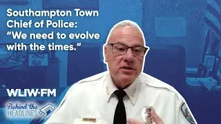 Southampton Town Chief of Police speaks on traffic camera use | Behind The Headlines | WLIW-FM