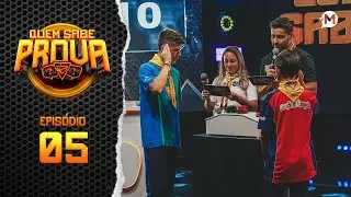 QUEM SABE PROVA - REALITY SHOW (EP5 - Temporada 1)