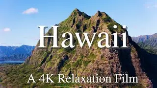 Hawaii 4K - Relaxation Film with Soothing Music