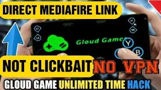 GLOUD GAMES LATEST MOD APK | UNLIMITED TIME | NO VPN |