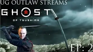 I Will Rescue You Uncle UG Outlaw Streams Ghost Of Tsushima EP: 2
