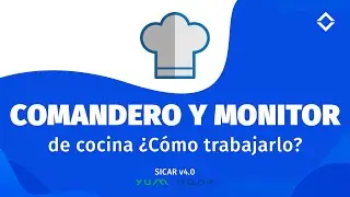 ¿Cómo trabajar con el COMANDERO y MONITOR DE COCINA? SICAR Restaurantes v4.0