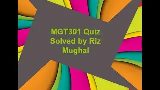 MGT301 First Quiz Fall 2020 Solved by Riz Mughal