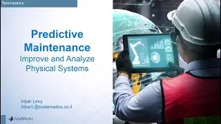Improve and Analyze Physical Systems with Predictive Maintenance