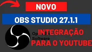 NOVO OBS STUDIO 27.1.1 com Integra&ccedil;&atilde;o com Youtube, CONFIRA