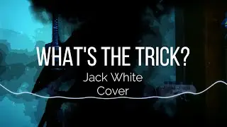 Jack White - What's the trick?