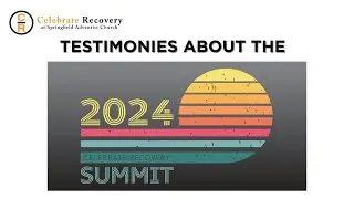Celebrate Recovery Testimonies about CR Summit 2024