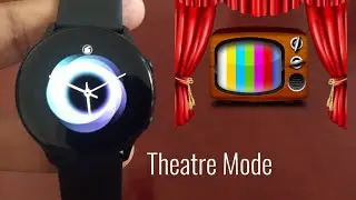Samsung Galaxy Watch Active Theatre Mode For Movies