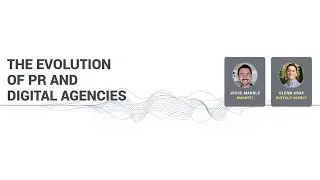 The Evolution of PR and Digital Agencies | Inside Forbes Councils