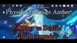Genshin Impact Mobile - Amber - Physical dps Amber vs Dvalin BURST in 10s? this build is BROKEN !