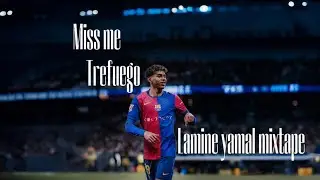 Trefuego- miss me x Lamine yamal/ no copyright intended.