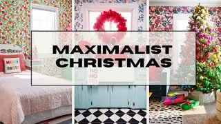 How To Have A BOLD MAXIMALIST Christmas | Home Decor 101