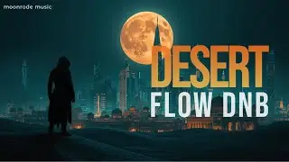 DESERT FLOW 🌙 Liquid Drum & Bass with Deep Oriental Vocals