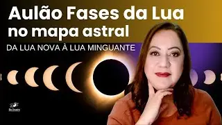 Aulão: Fases da Lua  no mapa astral