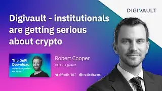 Digivault - institutions are getting serious about crypto