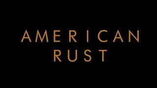 American Rust: Series Trailer