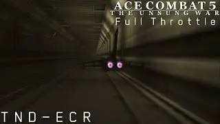 Aces Tunnel: Full Throttle | TND-ECR | Ace Combat 5: The Unsung War