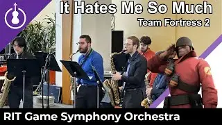 [RITGSO] &ldquo;It Hates Me So Much&rdquo; &ndash; Team Fortress 2 (Small Ensemble)