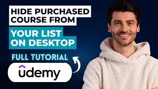 How to Hide a Purchased Udemy Course from your List on Desktop [2026 Full Guide]