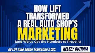 How LIFT Transformed a Real Auto Shop's Marketing