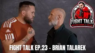 FIGHT TALK EP.23 - Brian Talarek
