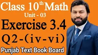 Class 10th Math Ch 3 Exercise 3.4 Question 2 (iv-vi)-Mathematics 10th class - E.X 3.4 Q2 (iv-vi)