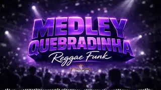 Medley Quebradinha - Reggae Funk 2026