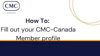 How To: Fill out your CMC-Canada Member Profile