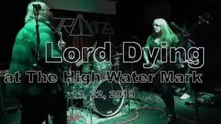 Lord Dying at The High Water Mark  11, 22, 2019 -Full Set