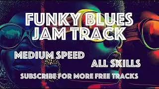 New Funky Blues Jam Track for Your Practice Session at Medium Speed