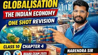 Globalisation and the Indian Economy | Class 10 Economics Chapter 4 One Shot Revision | Narendra Sir