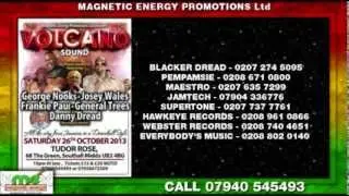 Volcano Sound, Frankie Paul, George Nooks,Josey Wales, General Trees & Danny Dread 26th October 2013