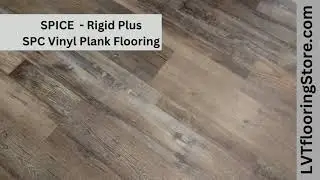 Spice - Rigid Plus SPC Vinyl Plank Floors | 7x48  | 20mil wear layer | 5mm thick