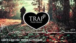 Caked Up & Miley Cyrus   Wrecking Ball TRAP remix