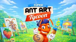Super Ant Art Tycoon Trailer (2026)