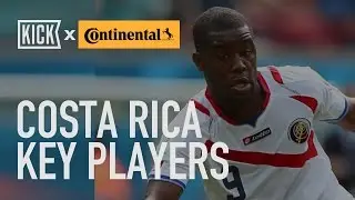 Costa Rica Key Players: Joel Campbell, Keylar Navas & Bryan Ruiz
