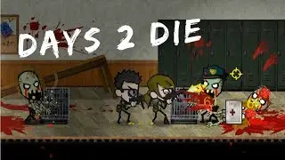 Days 2 Die - Full Gameplay