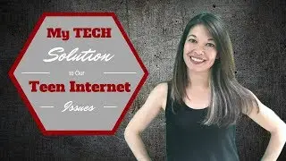 My Tech Solution to Our Teen Internet Issues