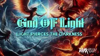 God of Light - Light Pierces the Darkness