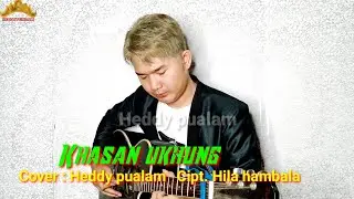 KHASAN UKHUNG cipt: Hilla hambala. Cover:Heddy PuaLam