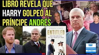 LIBRO REVELA QUE PR&Iacute;NCIPE HARRY GOLPE&Oacute; A SU T&Iacute;O ANDR&Eacute;S, DUQUE DE YORK. 