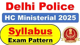 Delhi Police Head Constable Ministerial Recruitment 2025 | Syllabus | Exam Pattern |
