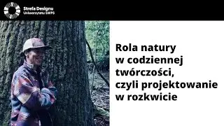 Projektowanie produktu - rola natury w procesie tw&oacute;rczym - Megi Malinowska, Agata Bisping