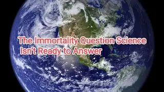 The Immortality Question Science Isn&rsquo;t Ready to Answer