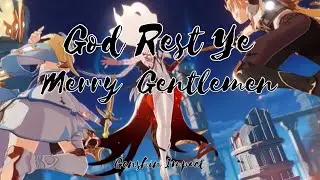 God Rest Ye Merry Gentlemen | Genshin Impact AMV (Original: Liviart)