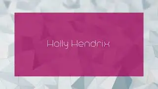 Holly Hendrix - appearance