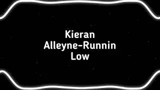 Kieran Alleyne - Runnin Low
