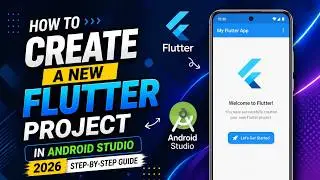 How to Create a New Flutter Project in Android Studio (2026 Step-by-Step Guide)