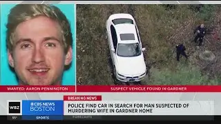 Police find car in search for Aaron Pennington, man suspected of murdering wife in Gardner home